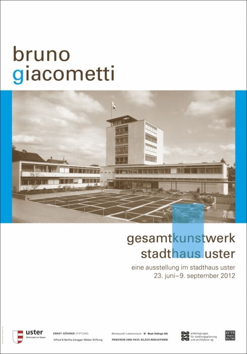 Plakat F4: bruno giacometti - gesamtkunstwerk stadthaus uster. eine ausstellung im stadthaus uster. 23. juni–9. september 2012