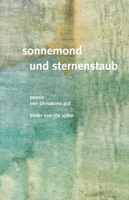 Buch mit Gedichten von Silviaanna Gut und Bilder von Rita Sidler, Format: 128 x 210 mm