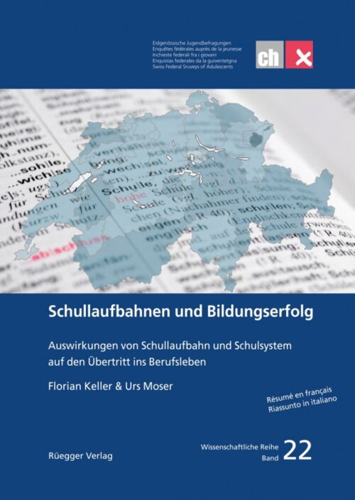 Schullaufbahnen und Bildungserfolg | von Florian Keller & Urs Moser | ch-x Band 22